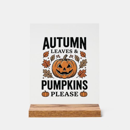 Autumn Pumpkin Leaves Pumpkins Please Vintage_1 Acrylic Sign