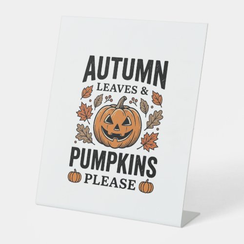 Autumn Pumpkin Leaves Pumpkins Please Vintage_1 Pedestal Sign