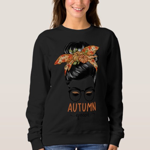Autumn Queen Messy Bun Fall Vibes For Women Pumpki Sweatshirt