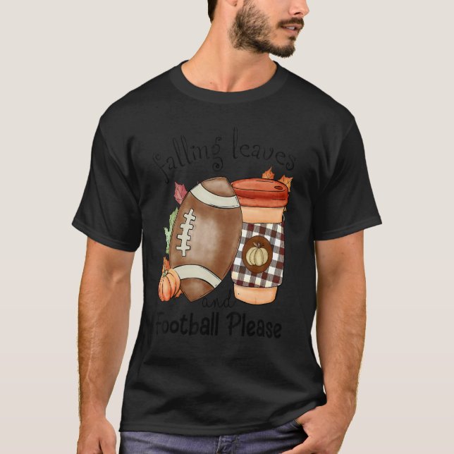 Autumn Saying Falling Leaves And Football Please F T-Shirt (Front)