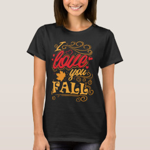 Autumn Season best Time I Love you Fall T-Shirt