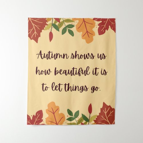 Autumn Shows Us How Beautiful Quote Tapestry