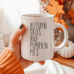 Autumn Skies And Pumpkin Pies Fall Quote Coffee Mug<br><div class="desc">Celebrate the fall season with this charming mug that says "Autumn Skies And Pumpkin Pies" in a trendy minimalist skinny text that can be changed to any color you want. Mix and match text and mug colors to make the perfect mug. This mug is perfect for sipping your favorite hot...</div>