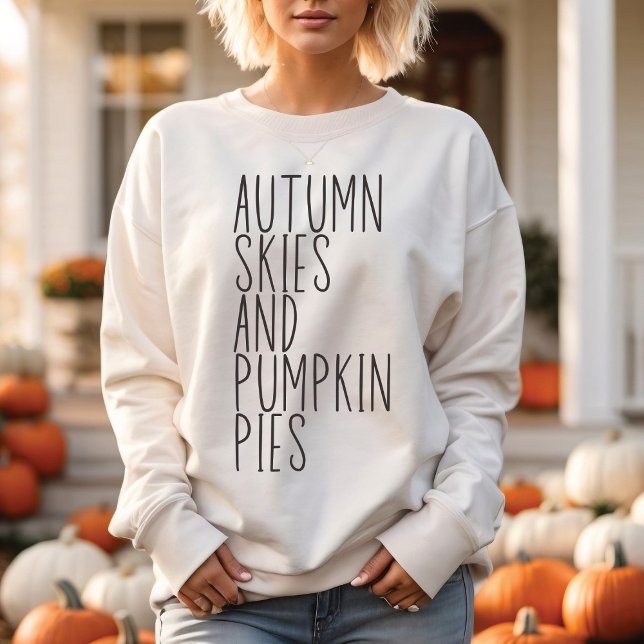 Autumn Skies and Pumpkin Pies Trendy Fall  Sweatshirt (Creator Uploaded)