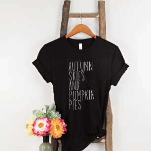 Autumn Skies and Pumpkin Pies Trendy Fall  T-Shirt