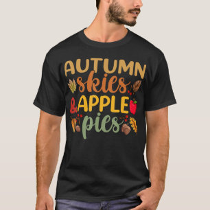 Autumn Skies Apple Pies T Thanksgiving s Men Women T-Shirt
