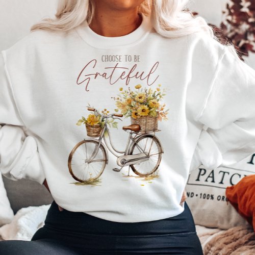 AUTUMN THEMED BICYCLE CHOOSE TO BE THANKFUL SWEATSHIRT