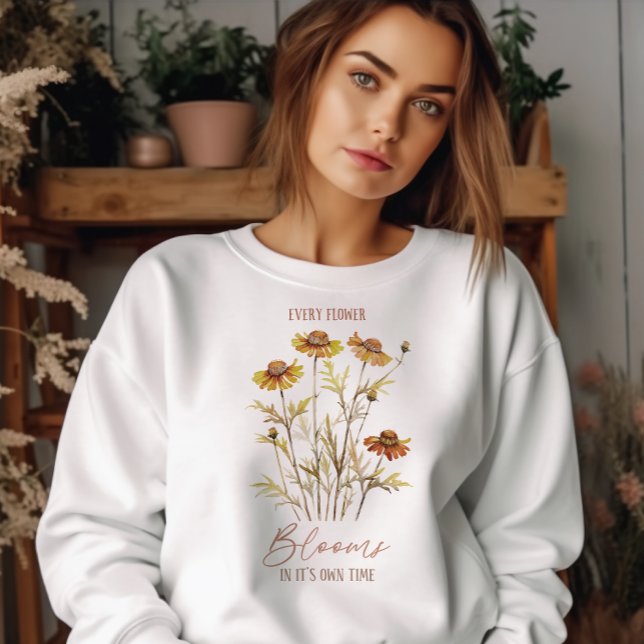 AUTUMN THEMED EVERY FLOWER BLOOMS IN ITS OWN TIME SWEATSHIRT (Creator Uploaded)