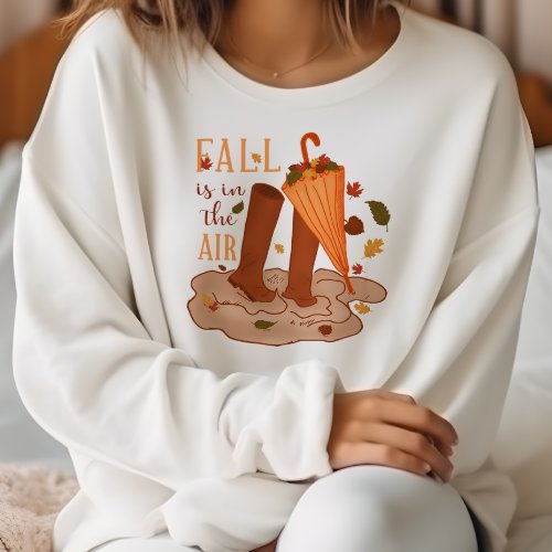 AUTUMN THEMED FALL IS IN THE AIR SWEATSHIRT