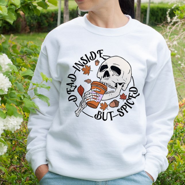 AUTUMN THEMED FUNNY DEAD INSIDE BUT SPICED SWEATSHIRT (Creator Uploaded)
