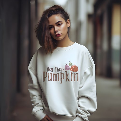 AUTUMN THEMED HEY THERE PUMPKIN SWEATSHIRT