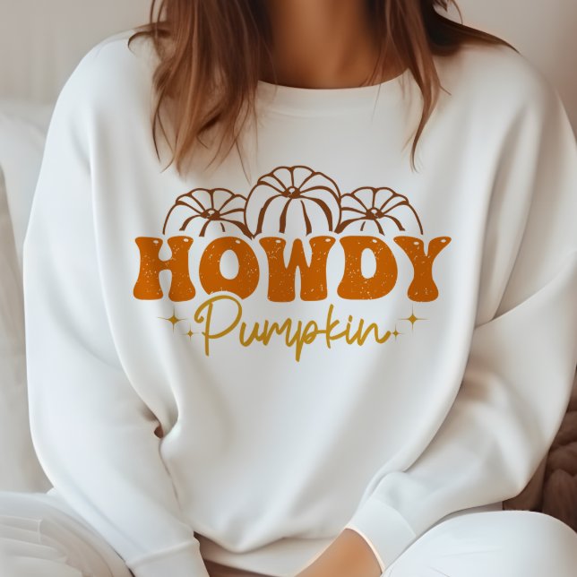 AUTUMN THEMED HOWDY PUMPKIN SWEATSHIRT (Creator Uploaded)