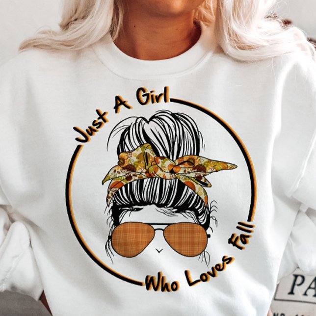AUTUMN THEMED JUST A GIRL WHO LOVES FALL MESSY BUN SWEATSHIRT (Creator Uploaded)