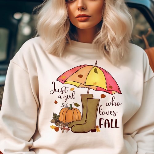AUTUMN THEMED JUST A GIRL WHO LOVES FALL SWEATSHIRT