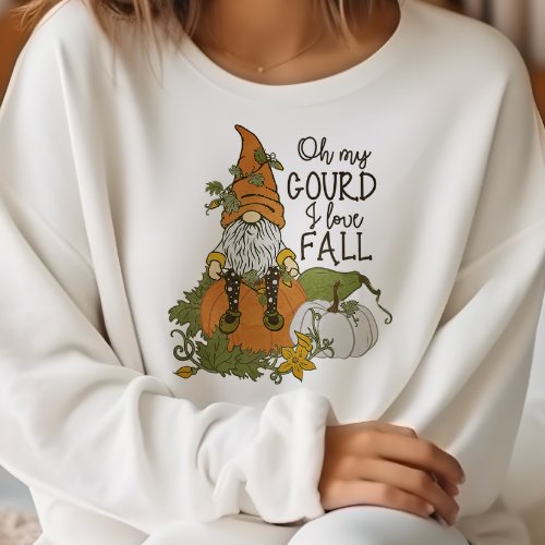 AUTUMN THEMED OH MY GOURD I LOVE FALL SWEATSHIRT