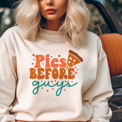 AUTUMN THEMED PIES BEFORE GUYS SWEATSHIRT