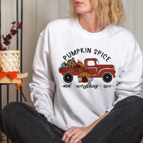 AUTUMN THEMED PUMPKIN SPICE  EVERYTHING NICE SWEATSHIRT