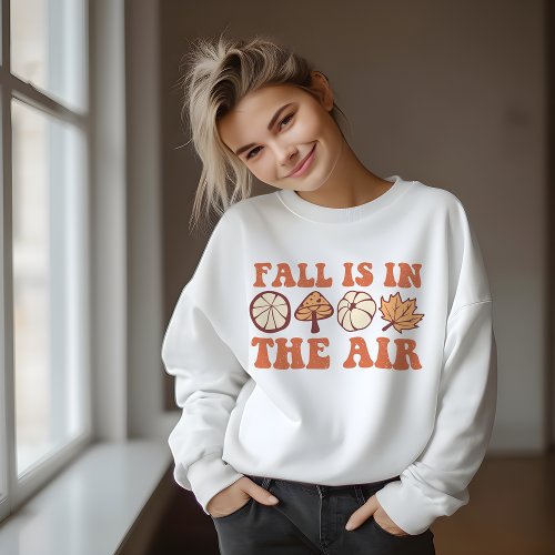 AUTUMN THEMED RETRO GROOVY FALL IS IN THE AIR SWEATSHIRT