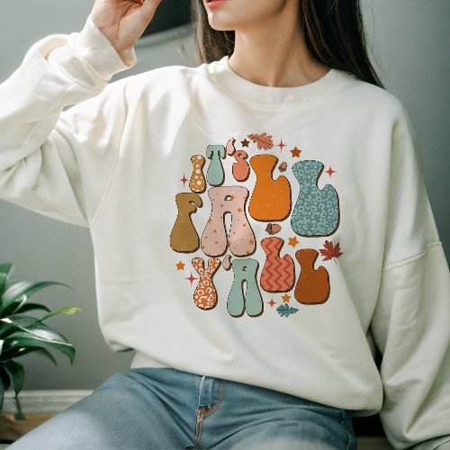 AUTUMN THEMED RETRO GROOVY ITS FALL YALL SWEATSHIRT