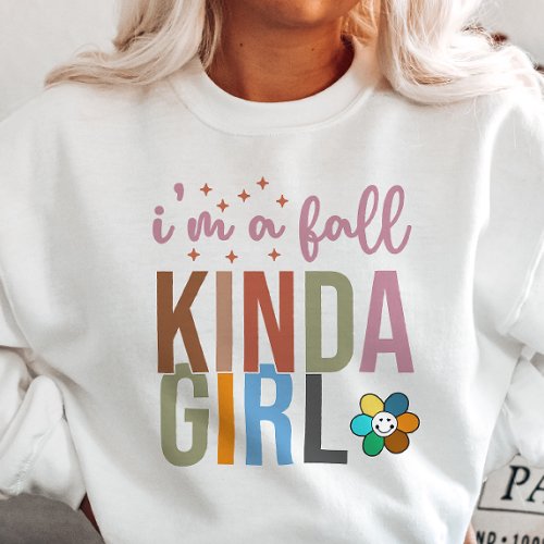 AUTUMN THEMEDIM A FALL KINDA GIRL SWEATSHIRT