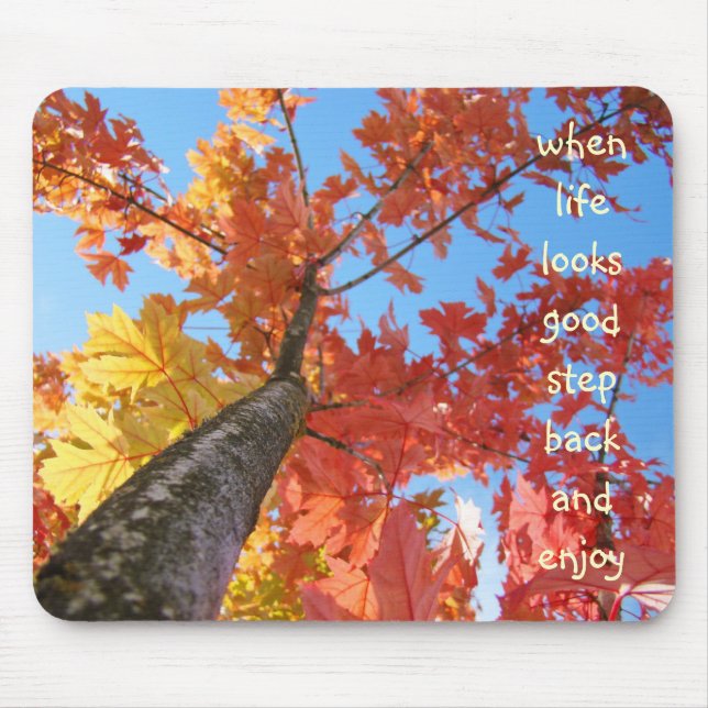 Autumn Tree When Life Looks Good Step Back Enjoy Mouse Pad (Front)
