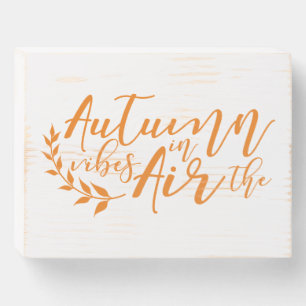 Autumn Vibes In The Air Wooden Box Sign