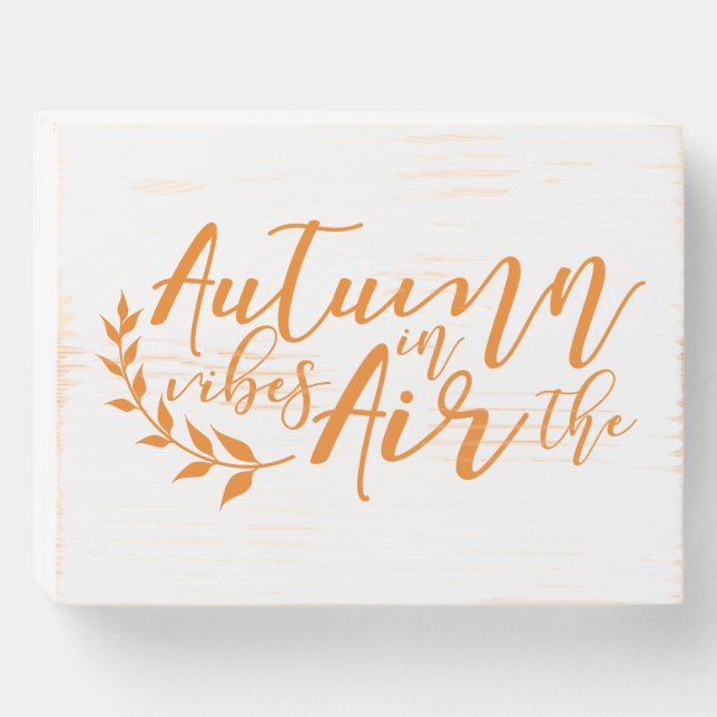 Autumn Vibes In The Air Wooden Box Sign (Front Horizontal)