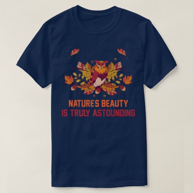 AutumnNatures Beauty Is Truly AstoundingOwlsFall46 T-Shirt (Design Front)