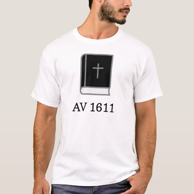 AV 1611 Kings James Bible Christian T-Shirt (Front)