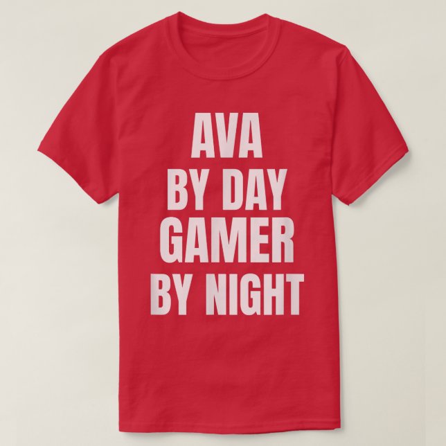 Ava By Day Gamer By Night  T-Shirt (Design Front)