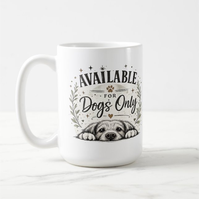 Available for Dogs Only Mug  (Left)
