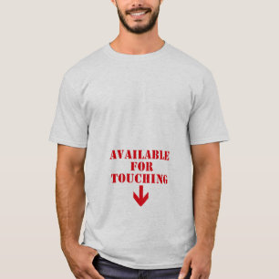 Available For Touching Naughty Humor T-Shirt