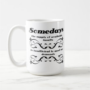 Available Insults Funny Mug