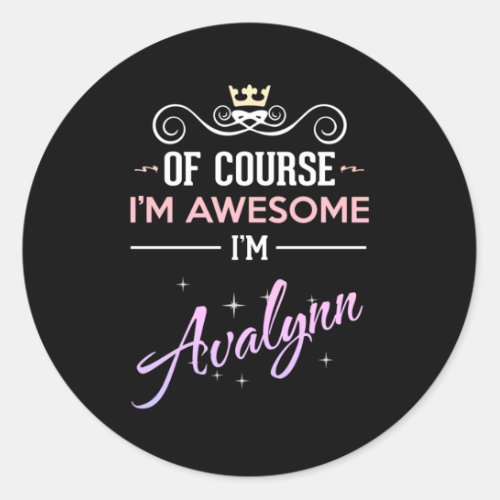 Avalynn Of Course Im Awesome Name Novelty Keychai Classic Round Sticker