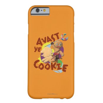 Avast Ye Cookie Barely There Iphone 6 Case by ShrekStore at Zazzle