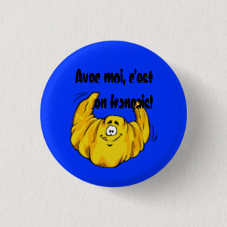 Avec moi, c'est en français! pinback button
