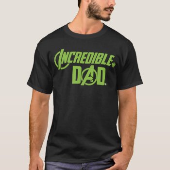 Avengers | Incredible Dad T-shirt by avengersclassics at Zazzle