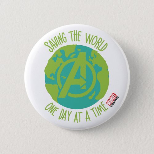 Avengers  Saving The World One Day At A Time Button