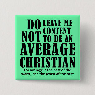 Average Christian Quotes Sayings Pinback Button