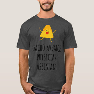 Average Physician Assistant Pillow T-Shirt