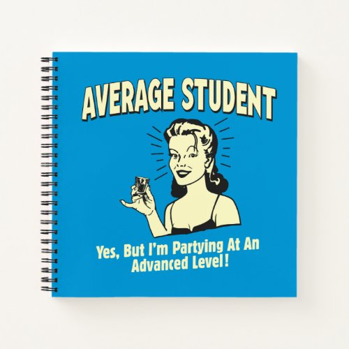 Average Student Partying Advanced Notebook