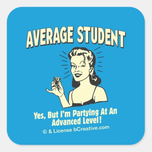 Average Student Partying Advanced Square Sticker