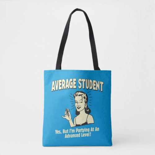 Average Student Partying Advanced Tote Bag