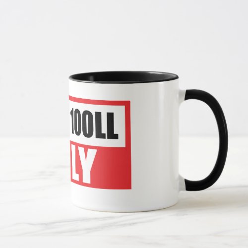 AVGAS 100LL ONLY Mug