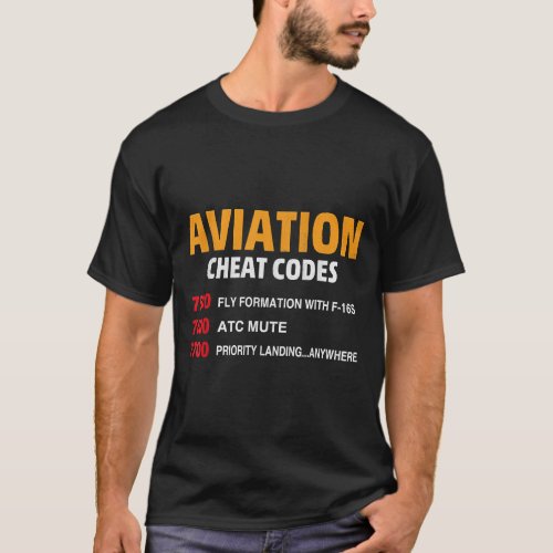 Aviation Cheat Codes Funny Pilots and ATC T_Shirt
