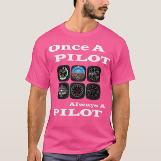 Aviation Pilot Once A Pilot Always A Pilot T-Shirt