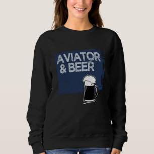 Aviator & beer Profession career worker working qu Sweatshirt