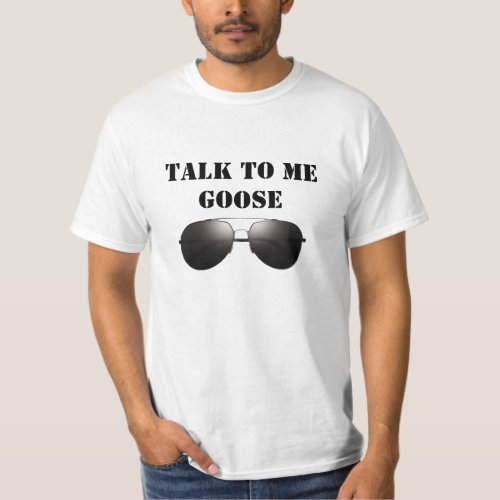 Aviator Vibes Talk to me Goose T_Shirt