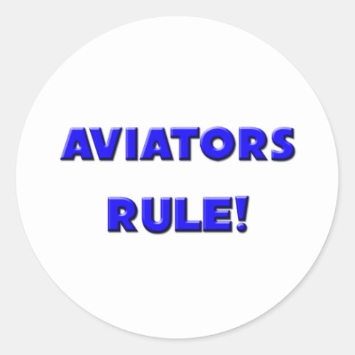 Aviators Rule Classic Round Sticker