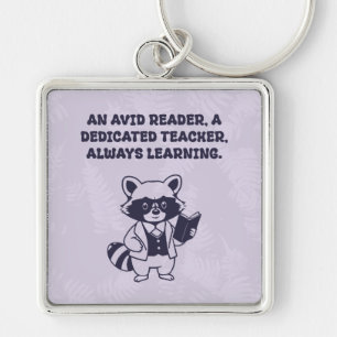 Avid Reader Dedicated Teacher Always Learning Keychain